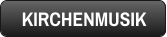 KIRCHENMUSIK
